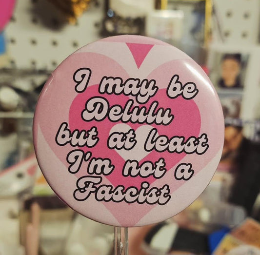 Delulu but never fascist pin