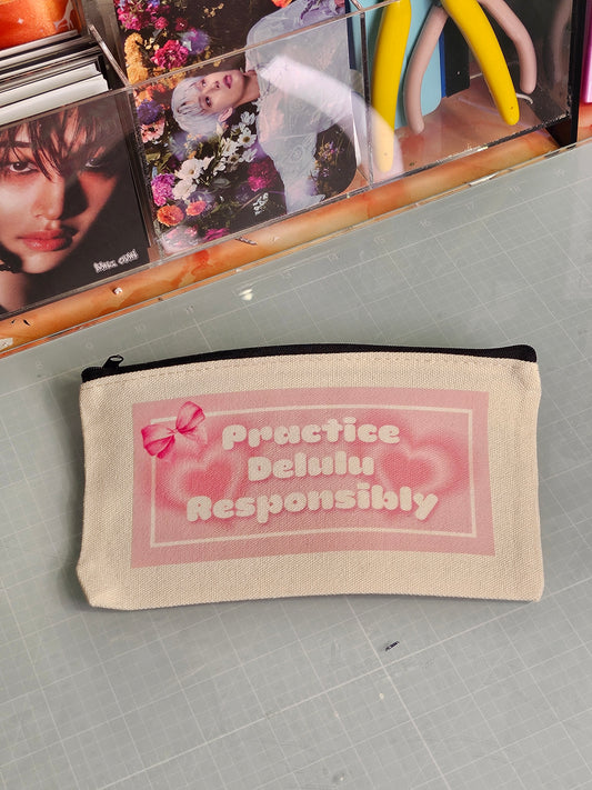 Practice Delulu Responsibly Zipper Pouch